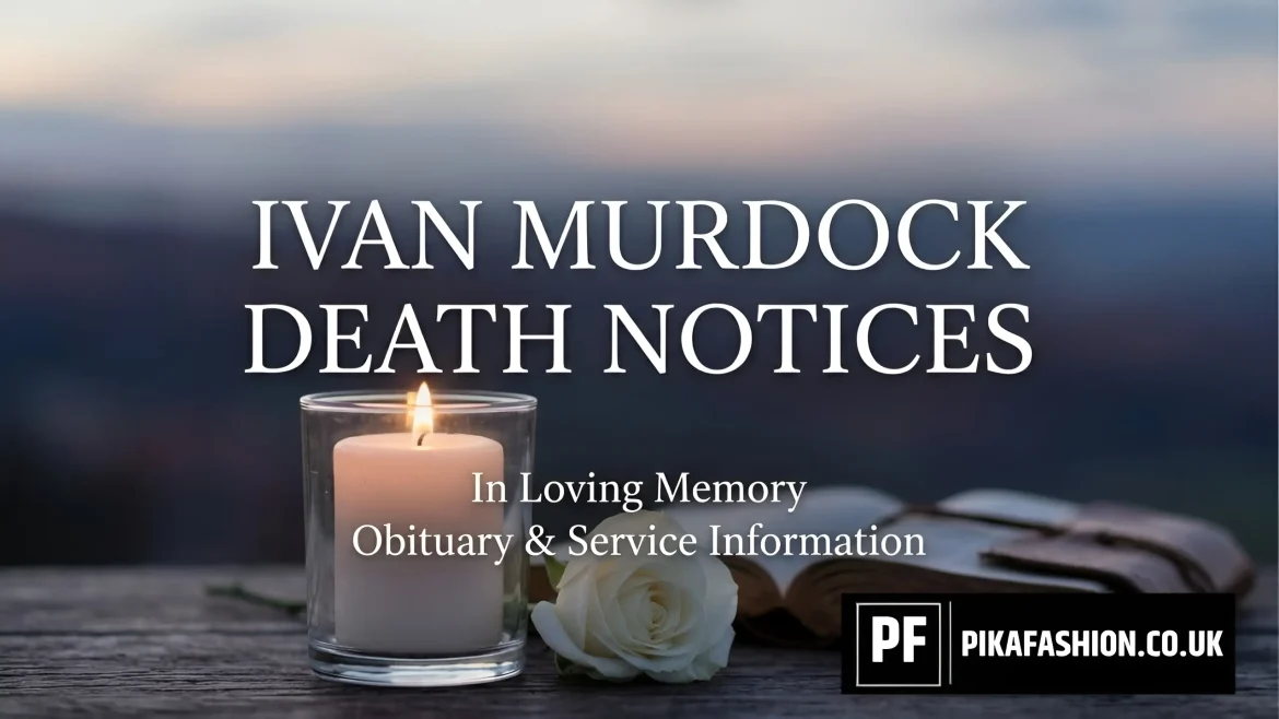 Ivan Murdock Death Notices 5 Essential Facts